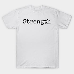 Strength - Inspirational Word of the Year T-Shirt